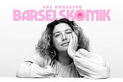 Vis detaljer for Barselskomik med Ane Høgsberg - 2026 Billede af Barselskomik med Ane Høgsberg - 2026